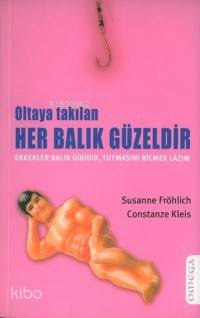 Oltaya Takılan Her Balık Güzeldir Susanne Fröhlich