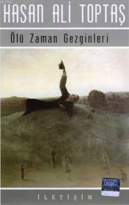 Ölü Zaman Gezginleri Hasan Ali Toptaş