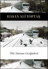 Ölü Zaman Gezginleri Hasan Ali Toptaş