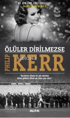 Ölüler Dirilmezse Philip Kerr