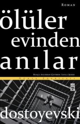 Ölüler Evinden Anılar Fyodor Mihayloviç Dostoyevski