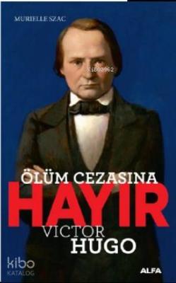 Ölüm Cezasına Hayır Victor Hugo