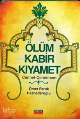 Ölüm Kabir Kıyamet Cennet-Cehennem Ömer Faruk Haznedaroğlu