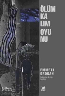 Ölüm Kalım Oyunu Emmett Grogan