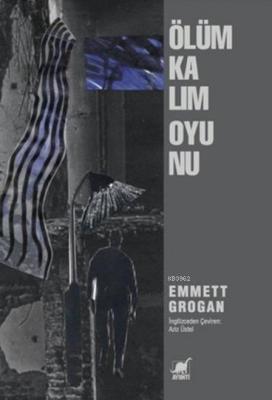 Ölüm Kalım Oyunu Emmett Grogan