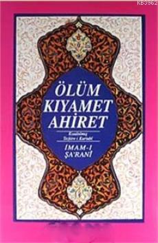 Ölüm Kıyamet Ahiret İmam-ı Şarani