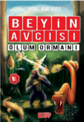 Ölüm Ormanı;Beyin Avcısı / 4 Ahmet Baki Yerli