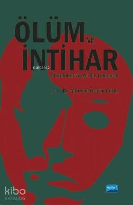 Ölüm ve İntihar - Disiplinler Arası Bir Yaklaşım Kolektif