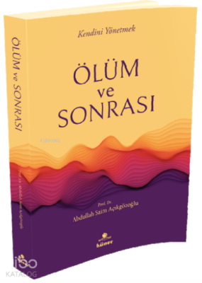 Ölüm ve Sonrasi A. Saim Açıkgözoğlu