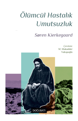 Ölümcül Hastalık Umutsuzluk Soren Kierkegaard