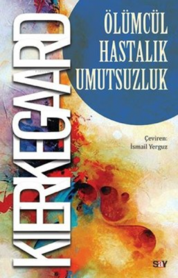 Ölümcül Hastalık Umutsuzluk Søren Kierkegaard