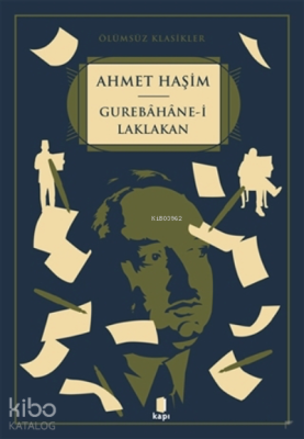 Ölümsüz Klasikler Gurebahane-i Laklakan Ahmet Haşim