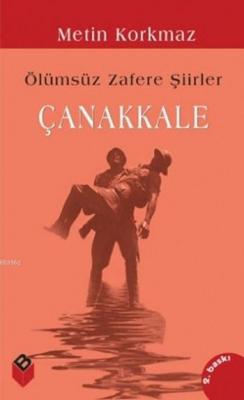 Ölümsüz Zafere Şiirler Çanakkale Metin Korkmaz