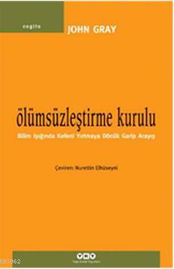 Ölümsüzleştirme Kurulu; Bilim Işığında Kefeni Yırtmaya Dönük Garip Ara