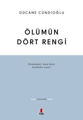 Ölümün Dört Rengi Vardır Dücane Cündioğlu