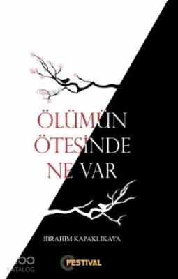 Ölümün Ötesinde Ne Var? İbrahim Kapaklıkaya