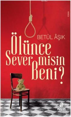 Ölünce Sever misin Beni? Betül Aşık