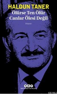 Ölürse Ten Ölür Canlar Ölesi Değil Haldun Taner