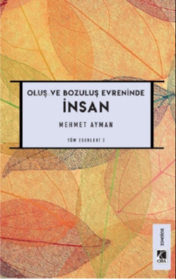 Oluş ve Bozuluş Evreninde İnsan Mehmet Ayman