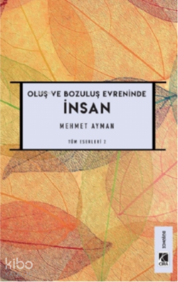 Oluş ve Bozuluş Evreninde İnsan Mehmet Ayman