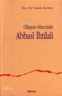 Oluşum Sürecinde Abbasi Ihtilali Nahide Bozkurt