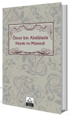 Ömer bin Abdülaziz Hayatı ve Müsnedi Ebrar Sönmez Demirel