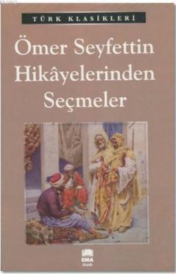 Ömer Seyfettin Hikayelerinden Seçmeler Ömer Seyfettin