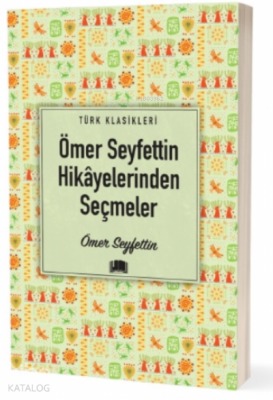 Ömer Seyfettin Hikâyelerinden Seçmeler Ömer Seyfettin