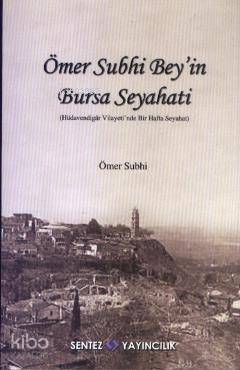 Ömer Subhi Bey'in Bursa Seyahati Ömer Subhi