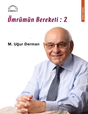 Ömrümün Bereketi: 2 M. Uğur Derman (Hattat)