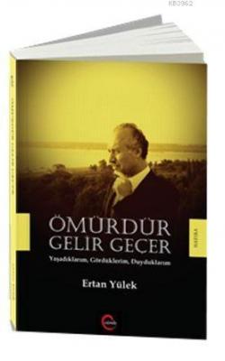 Ömürdür Gelir Geçer Ertan Yülek