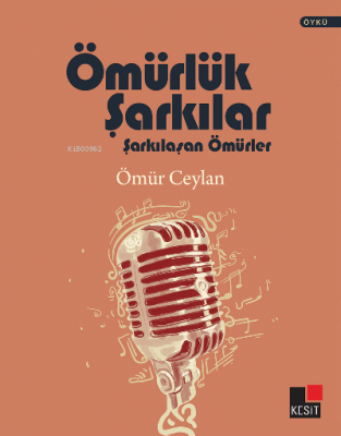 Ömürlük Şarkılar;Şarkılaşan Ömürler Ömür Ceylan