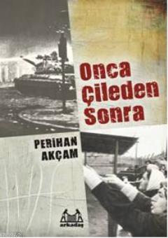 Onca Çileden Sonra Perihan Akçam