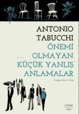 Önemi Olmayan Küçük Yanlış Anlamalar Antonio Tabucchi