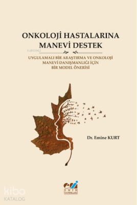 Onkoloji Hastalarına Manevi Destek Dr. Emine Kurt