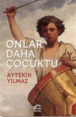 Onlar Daha Çocuktu Aytekin Yılmaz