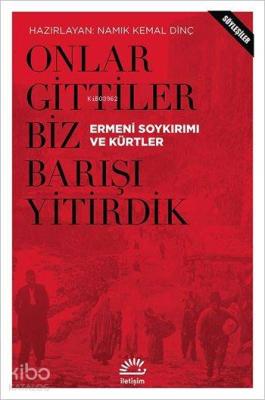 Onlar Gittiler Biz Barışı Yitirdik (Söyleşiler) Kolektif