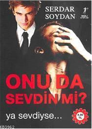 Onu da Sevdin mi? Serdar Soydan