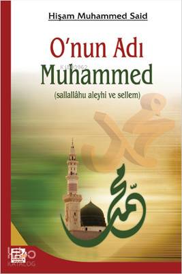 O'nun Adı Muhammed Hişam Muhammed Said