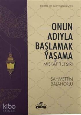 Onun Adıyla Başlamak Yaşama Şahmettin Balahorlu