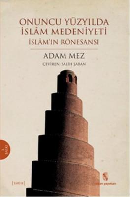 Onuncu Yüzyılda İslam Medeniyeti Adam Mez