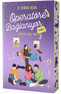 Operatöre Bağlanıyorsunuz 3;Ufukta Aşk Var K. Kübra Berk