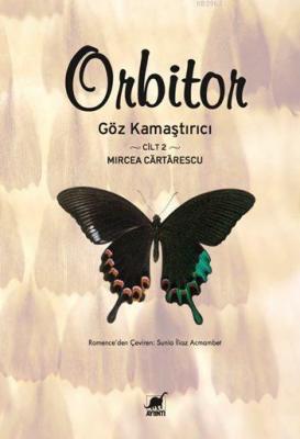 Orbitor; Göz Kamaştırıcı Cilt 2 Mircea Cartarescu