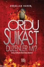 Ordu Suikast Düzenler Mi? Abdullah Harun