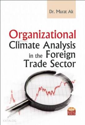 Organizational Climate Analysis in the Foreign Trade Sector Murat Ak