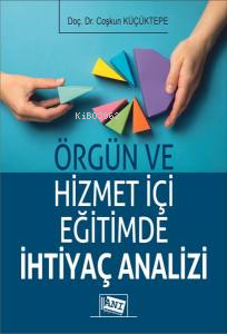 Örgün Ve Hizmet İçi Eğitimde İhtiyaç Analizi Coşkun Küçüktepe