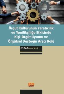 Örgüt Kültürünün Yaratıcılık ve Yenilikçiliğe Etkisinde Kişi-Örgüt Uyu