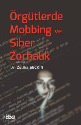 Örgütlerde Mobbing ve Siber Zorbalık Zeliha Seçkin