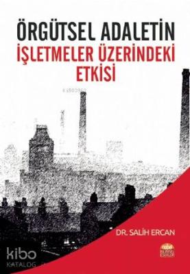 Örgütsel Adaletin İşletmeler Üzerindeki Etkisi Salih Ercan