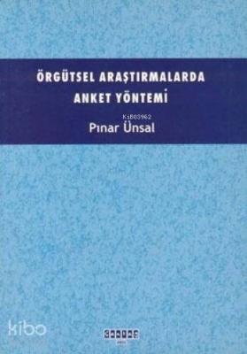 Örgütsel Araştırmalarda Anket Yöntemi Pınar Ünsal